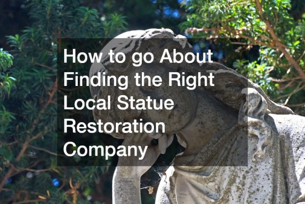 How to go About Finding the Right Local Statue Restoration Company